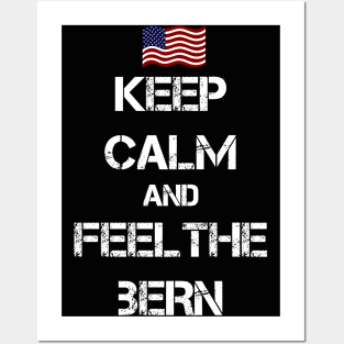 Keep Calm and Feel The Bern Posters and Art